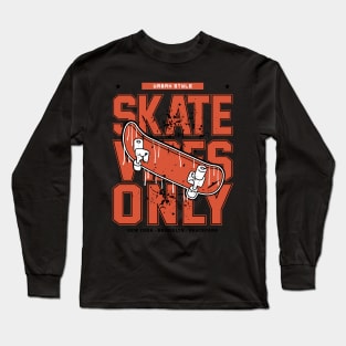 skate vibe only t-shirt design Long Sleeve T-Shirt